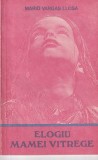 Mario Vargas Llosa - Elogiu mamei vitrege (1991)