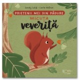 Prietenii mei din padure. Micuta veverita - Carla Hafner, Sandy Lohb