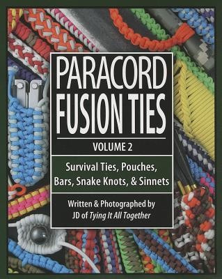 Paracord Fusion Ties, Volume 2: Survival Ties, Pouches, Bars, Snake Knots, &amp;amp; Sinnets foto