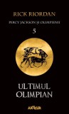 Ultimul Olimpian. Seria Percy Jackson si Olimpienii Vol.5 - Rick Riordan - Grupul Art