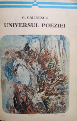 G. Calinescu - Universul poeziei (editia 1973) foto