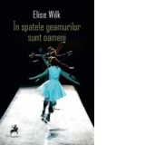 In spatele geamurilor sunt oameni - Elise Wilk