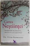 Cartea nestiintei. Invataturile lui Amnesio, maestru in arta ignorantei &ndash; Vitor Rodrigues