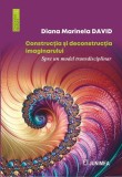 Construcția și deconstrucția imaginarului - Paperback brosat - Junimea