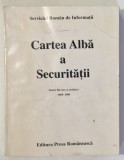 CARTEA ALBA A SECURITATII , ISTORII LITERARE SI ARTISTICE 1969 - 1989 , 1996 *PREZINTA HALOURI DE APA