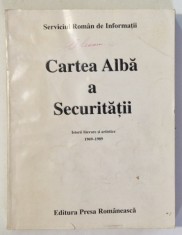 CARTEA ALBA A SECURITATII , ISTORII LITERARE SI ARTISTICE 1969 - 1989 , 1996 *PREZINTA HALOURI DE APA