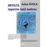 Revolta impotriva lumii moderne &ndash; Julius Evola