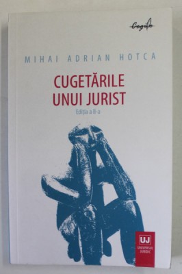 CUGETARILE UNUI JURIST de MIHAI ADRIAN HOTCA , 2020 foto