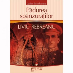 Padurea Spanzuratilor - Liviu Rebreanu