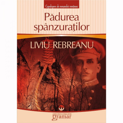 Padurea Spanzuratilor - Liviu Rebreanu foto