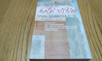 MATEI VISNIEC - Opera Dramatica 1 - Editura Cartea Romaneasca, 2017, 357 p. foto
