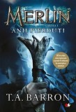 Cumpara ieftin Merlin. Anii pierduti. Cartea I/T.A. Barron, Litera