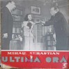 Vinil LP Mihail Sebastian - Ultima Ora Electrecord 1965, Piese Teatru/Povesti, 33 RPM, 30cm
