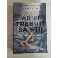 AR FI TREBUIT SA STII ...dar acum e prea tarziu (roman) - Jean Hanff KORELITZ