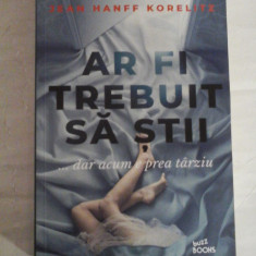 AR FI TREBUIT SA STII ...dar acum e prea tarziu (roman) - Jean Hanff KORELITZ