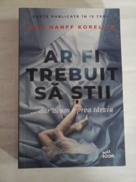 AR FI TREBUIT SA STII ...dar acum e prea tarziu (roman) - Jean Hanff KORELITZ