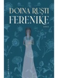 Cumpara ieftin Ferenike/Doina Rusti