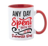 Cana maner rosu personalizata Any day spent with you is my favorite day, INOVATIX&reg;. 330ml, Oem