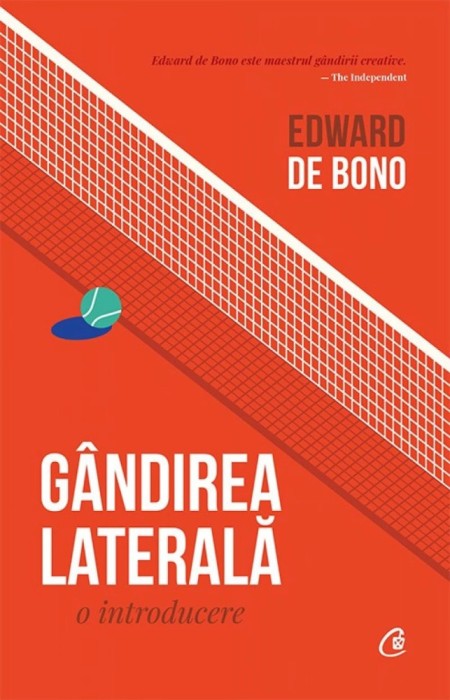 Gandirea Laterala: O Introducere, Edward De Bono - Editura Curtea Veche