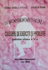 MATEMATICA. CULEGERE DE EXERCITII SI PROBLEME PENTRU CLASA A V-A-ADINA VASILIU-STOICA, ANGELA SAVA-215873
