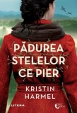 Pădurea stelelor ce pier - Paperback brosat - Kristin Harmel - Litera
