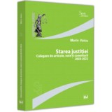 Starea justitiei. Culegere de articole, note si comentarii 2020-2022 - Marin Voicu