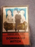 Domnia lui Witiza &ndash; Francisco Garcia Pavon