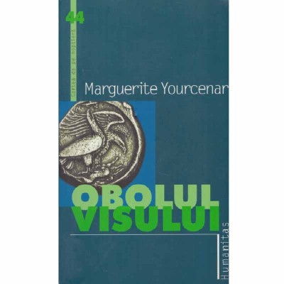 Marguerite Yourcenar - Obolul visului - 132938 foto