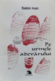 Pe urmele adevarului - 1996 - Sabina Ivan ($R10)
