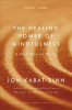 The Healing Power of Mindfulness: A New Way of Being