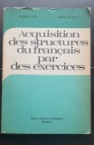 Acquisition des structures du francais par des exercices - Monique Boy, Brăescu