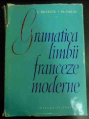 Gramatica Limbii Franceze Moderne - Ion Braescu Marcel Saras ,547581 foto