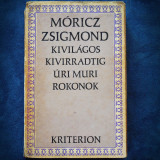 MORICZ ZSIGMOND - KIVILAGOS, KIVIRRADTIG, URI MURI, ROKONOK