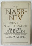 THE NASBNIV , PARALLEL NEW TESTAMENT IN GREEK AND ENGLISH by ALFRED MARSHALL , 1986