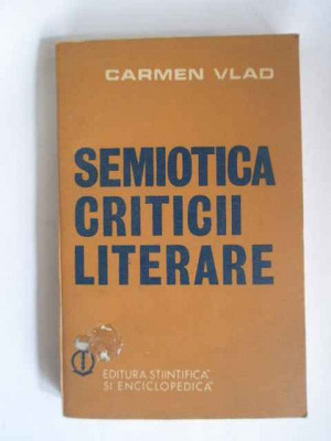 Semiotica Criticii Literare - Carmen Vlad ,266170 foto