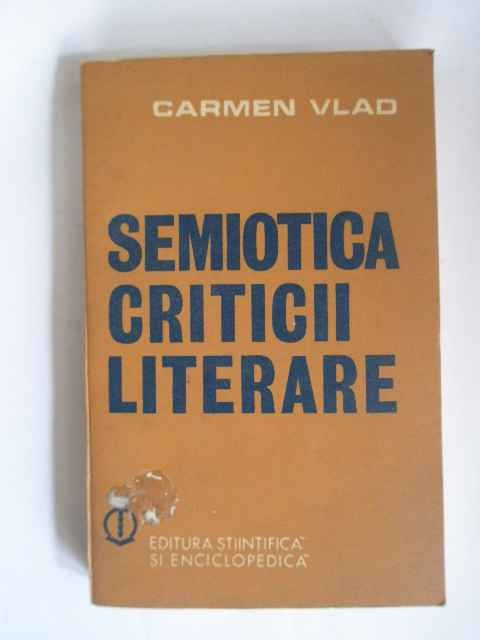 Semiotica Criticii Literare - Carmen Vlad ,266170