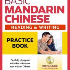 Basic Mandarin Chinese - Reading & Writing Practice Book: A Workbook for Beginning Learners of Written Chinese (MP3 Audio CD and Printable Flash Cards