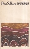 Carti Mama de Pearl S. Buck, Roman Beletristica Emotionant, Poveste Sacrificiu si Iubire Nepotrivita, Coperta Brosata, 200 Pagini, 13x20cm, Romana