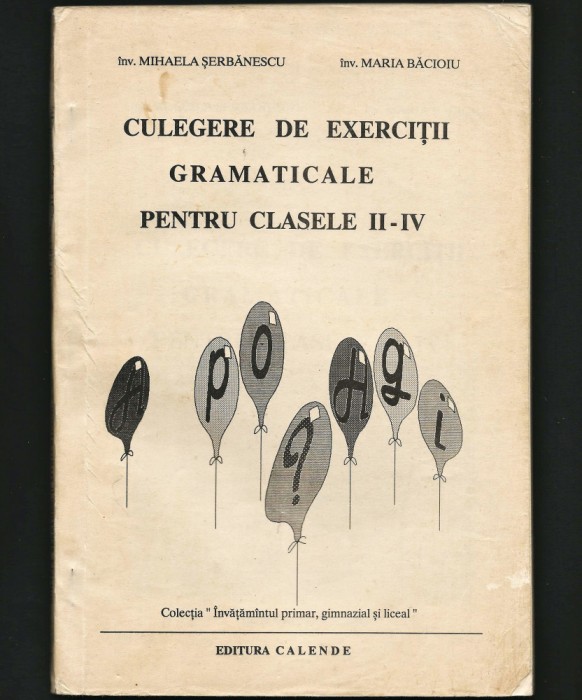 CULEGERE DE EXERCIȚII GRAMATICALE PENTRU CLASELE II-IV - M. ȘERBĂNESCU - CALENDE
