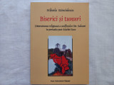 BISERICI SI TUNURI-DIMENSIUNEA RELIGIOASA A CONFLICTELOR... MIHAELA STANCIULESCU