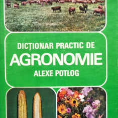Dictionar Practic De Agronomie - Alexe Potlog ,555022