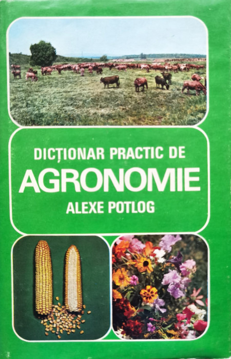 Dictionar Practic De Agronomie - Alexe Potlog ,555022