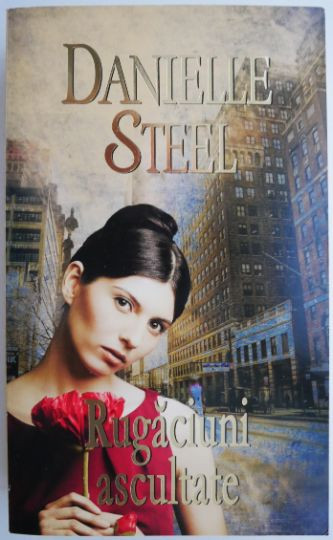 Rugaciuni ascultate &ndash; Danielle Steel