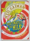 FORTUNATELY THE MILK by NEIL GAIMAN , 2013 *BOGAT ILUSTRATA *TEXT IN LIMBA ENGLEZA