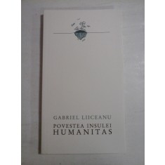 POVESTEA INSULEI HUMANITAS - GABRIEL LIICEANU