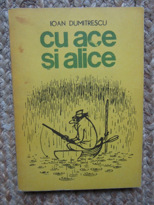 CU ACE SI ALICE de IOAN DUMITRESCU , 1982
