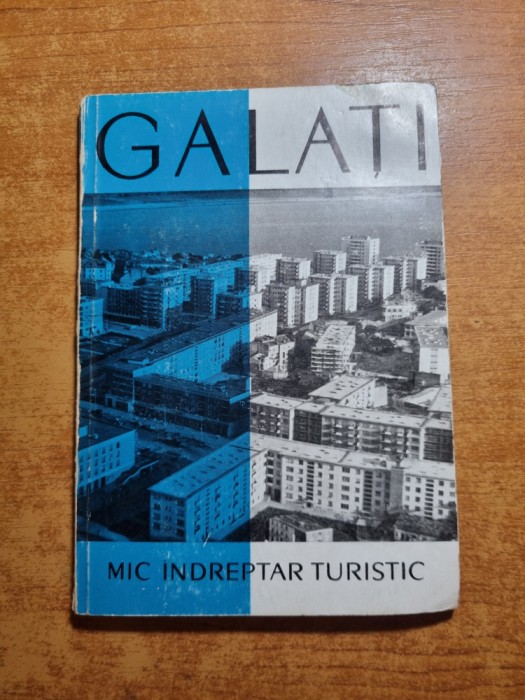 GALATI - mic indreptar turistic - din anul 1964 - contine harta orasului