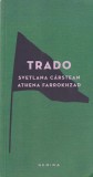 Svetlana Carstean, Athena Farrokhzad - Trado