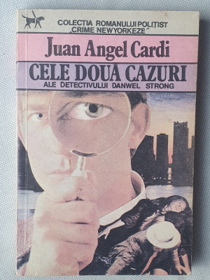 Cele doua cazuri ale detectivului Danwel Strong, Juan Angel Cardi, 336 pagini foto
