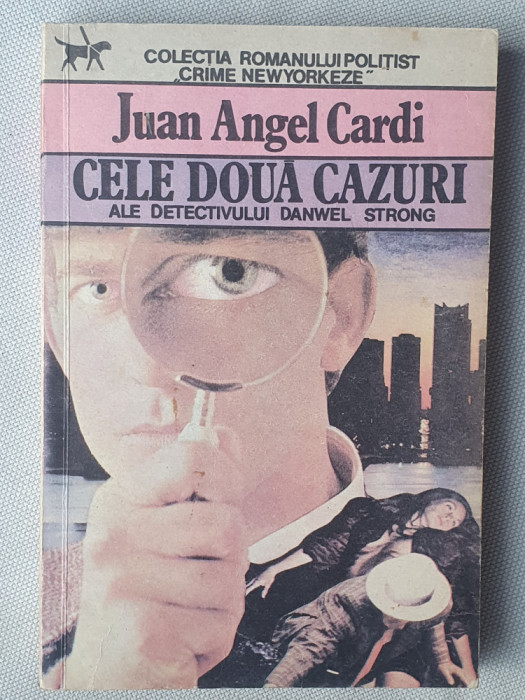 Cele doua cazuri ale detectivului Danwel Strong, Juan Angel Cardi, 336 pagini